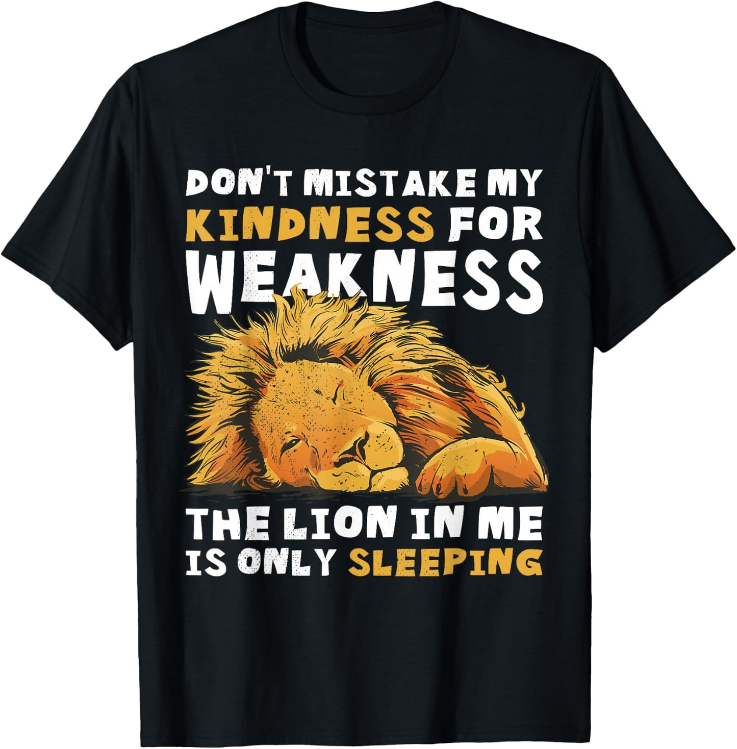 Do not confuse my kindness with weakness. The Lion T-Shirt - T-Shirt | Black