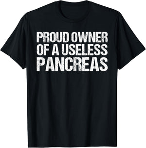 Proud Owner Of A Useless Pancreas Shirt Diabetes Awareness T-Shirt - T-Shirt | Black