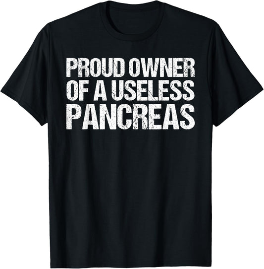 Proud Owner Of A Useless Pancreas Shirt Diabetes Awareness T-Shirt - T-Shirt | Black