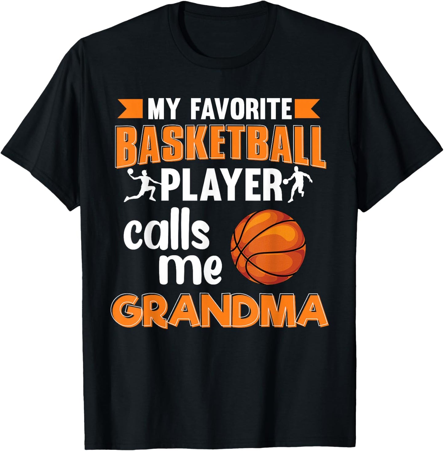 My Favorite Basketball Player Calls Me Grandma Basketball T-Shirt - T-Shirt | Black
