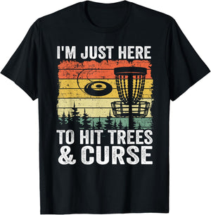 I'm Just Here To Hit Trees & Curse Funny Frisbee Disc Golf T-Shirt - T-Shirt | Black