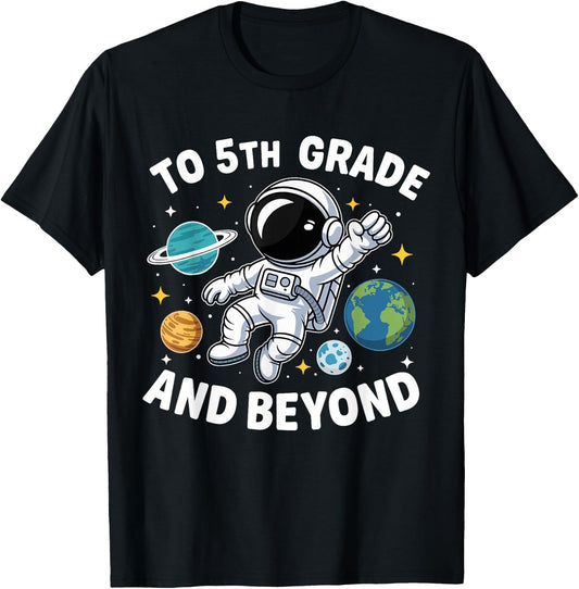 Fifth Grade and Beyond Space 5th Grade First Day of School T-Shirt - T-Shirt | Black
