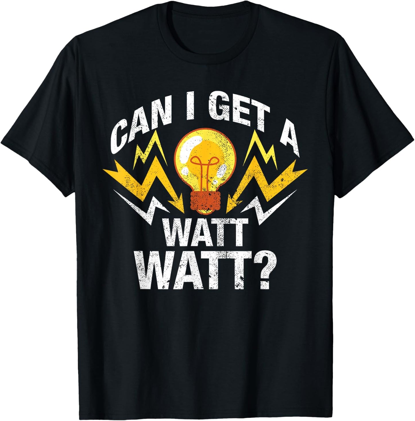 Can I Get A Watt Watt T-Shirt - T-Shirt | Black