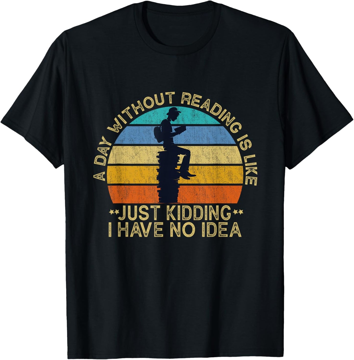 A Day Without Reading Is Like Book Lover Book Nerd Librarian T-Shirt - T-Shirt | Black
