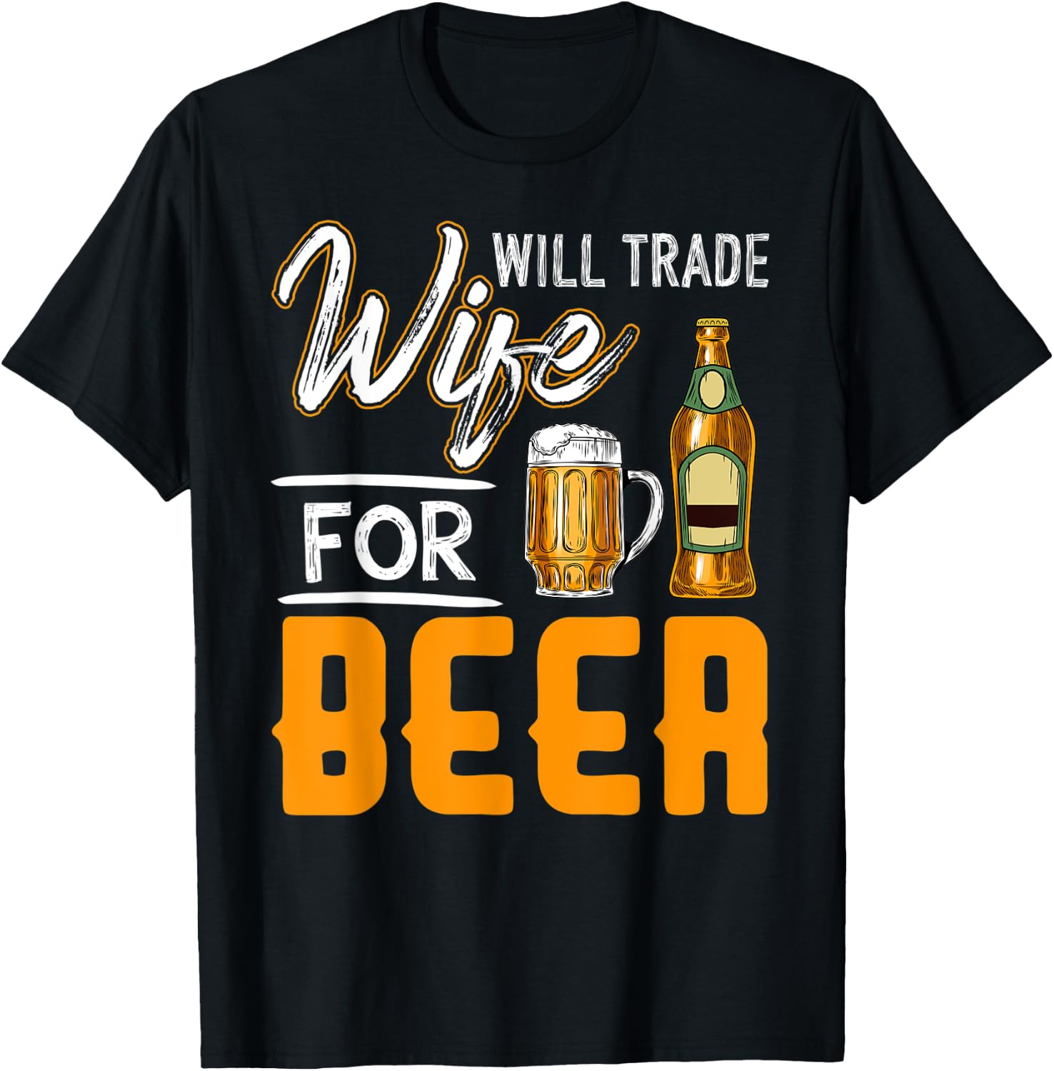 Will Trade Wife For Beer Shirt Funny Beer Drinking T-Shirt - T-Shirt | Black