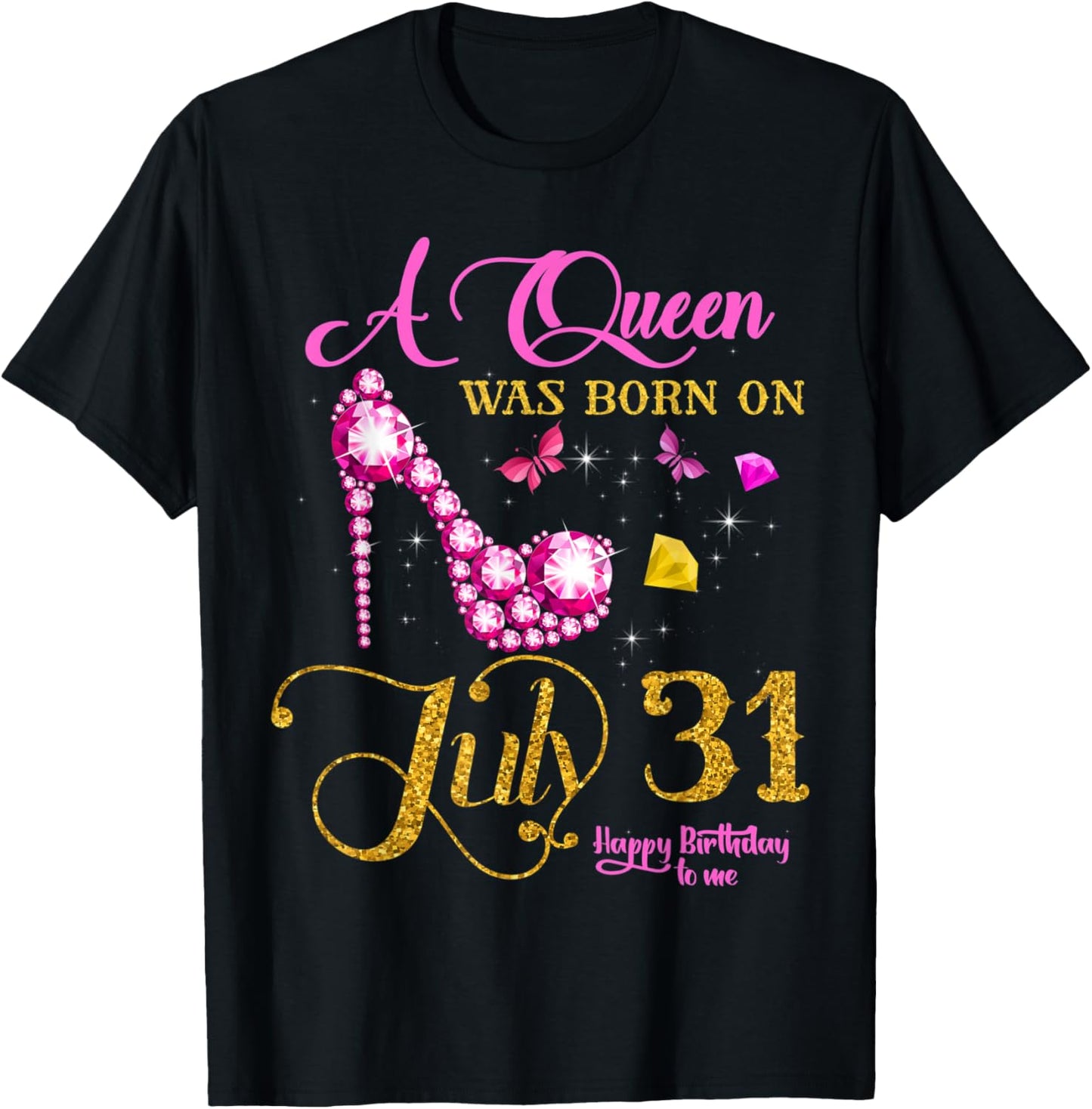 A Queen Was Born on July 31, 31st July Birthday Party T-Shirt - T-Shirt | Black