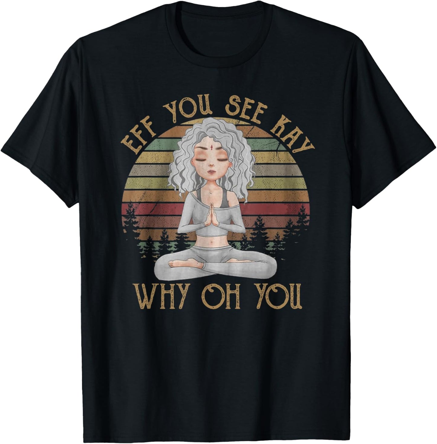 Vintage EFF You See Kay Why Oh You Girl Yoga lover T-Shirt - T-Shirt | Black
