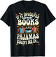If It Involves Books And Pajamas Count Me In Book Lovers T-Shirt - T-Shirt | Black