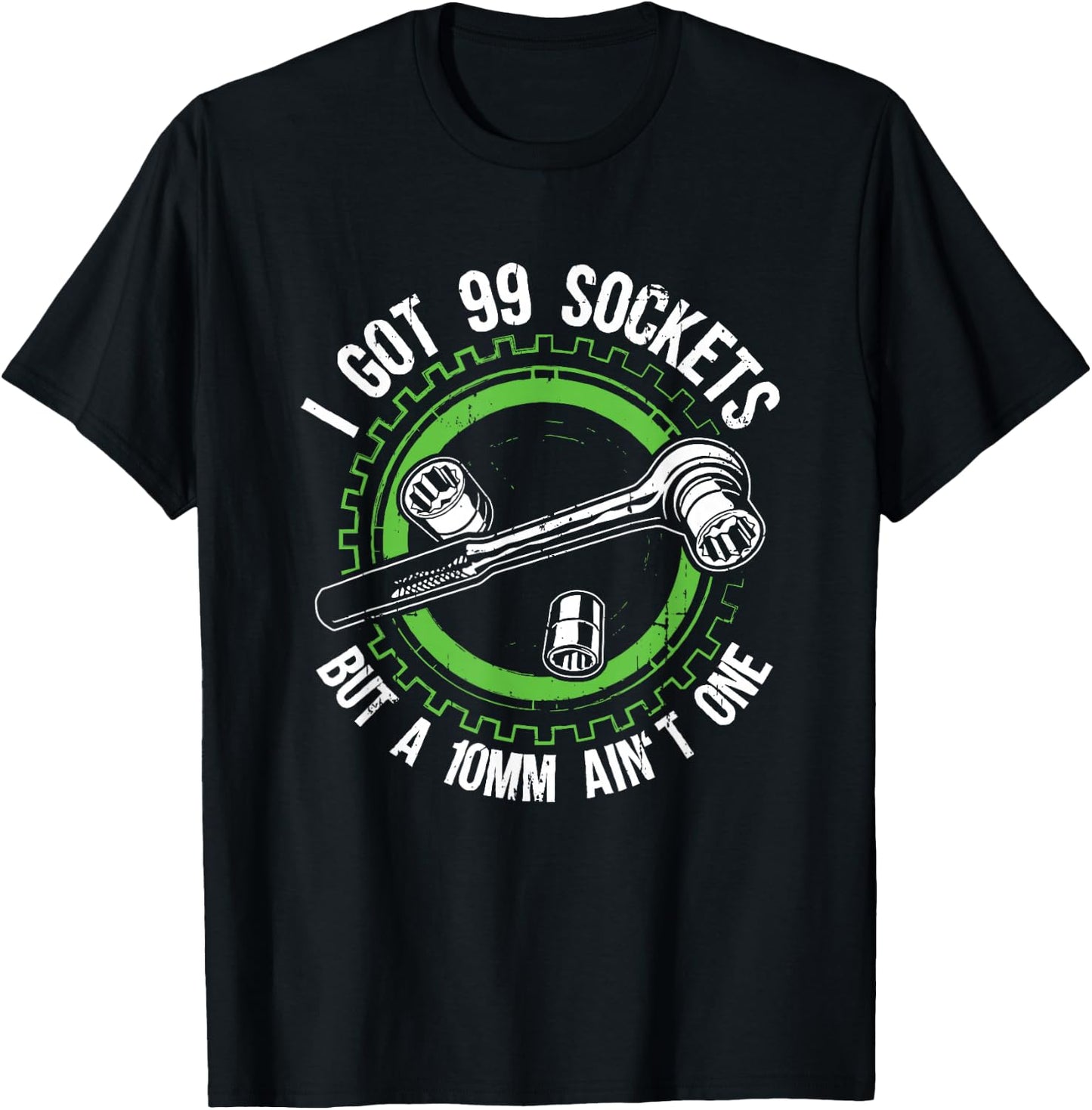 I have 99 sockets but a 10mm is not a mechanic car T-Shirt - T-Shirt | Black