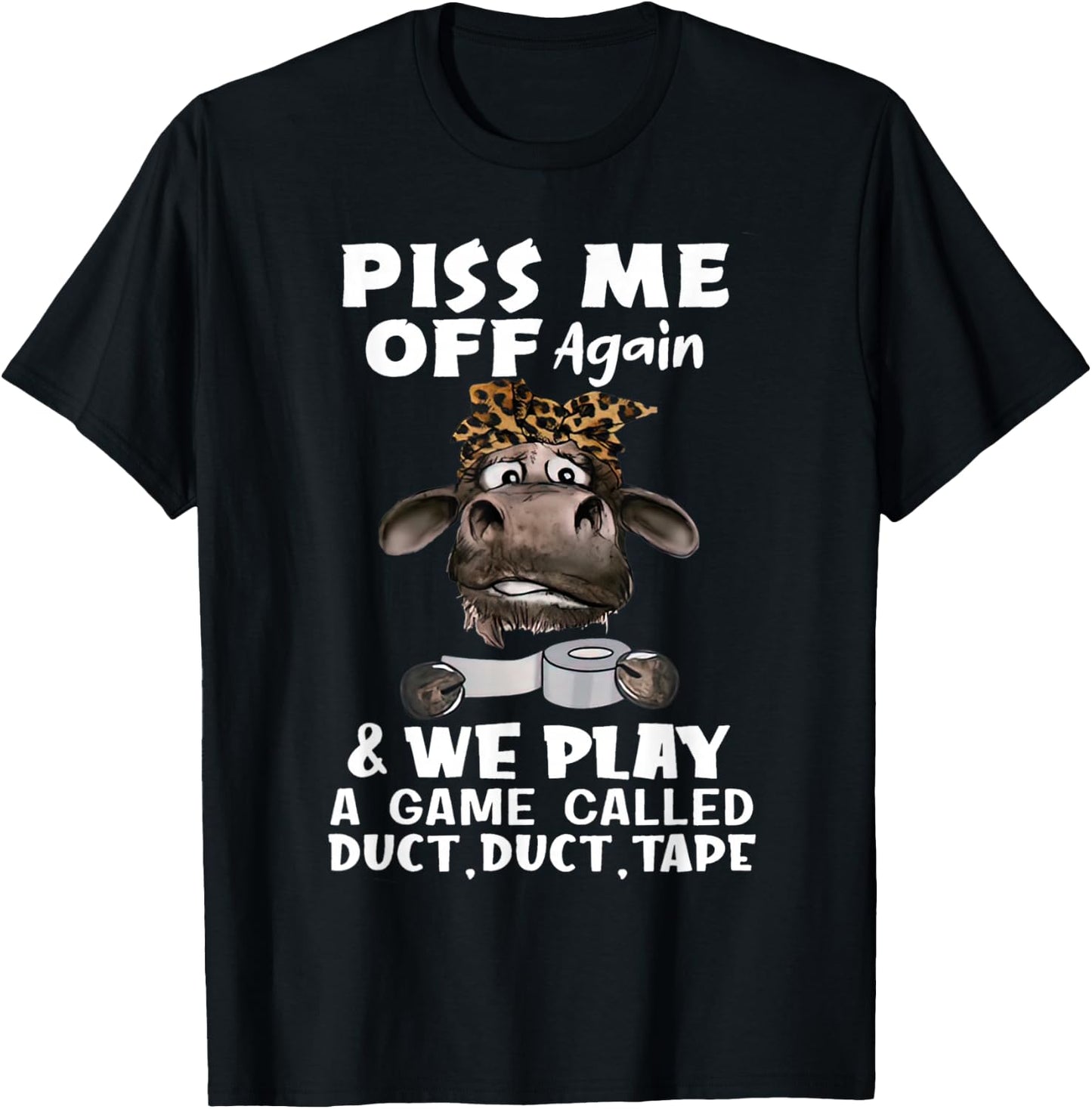 Anger me again and we're playing a game called Duct Duct Tape T-Shirt - T-Shirt | Black