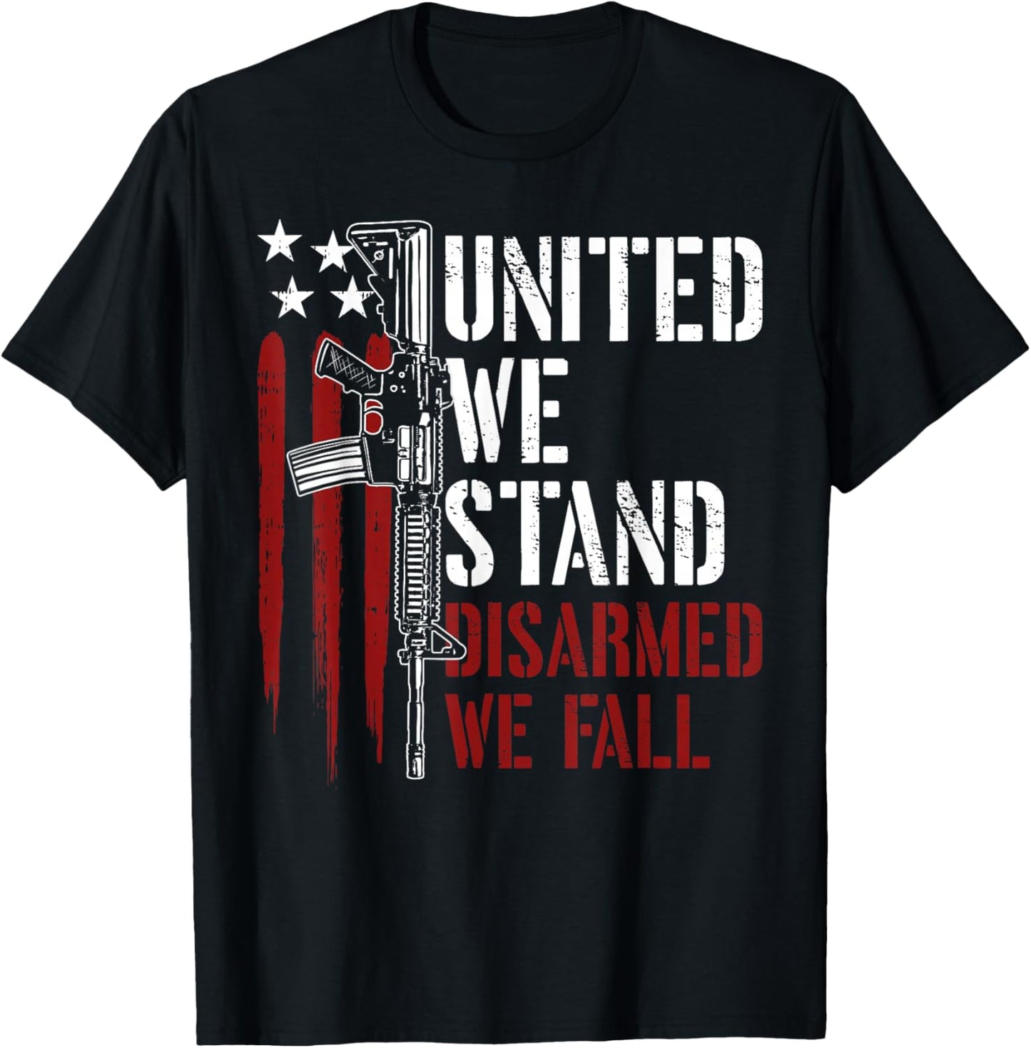 United We Stand Disarmed We Fall Gun Rights American Flag Women Men T-Shirt - T-Shirt | Black