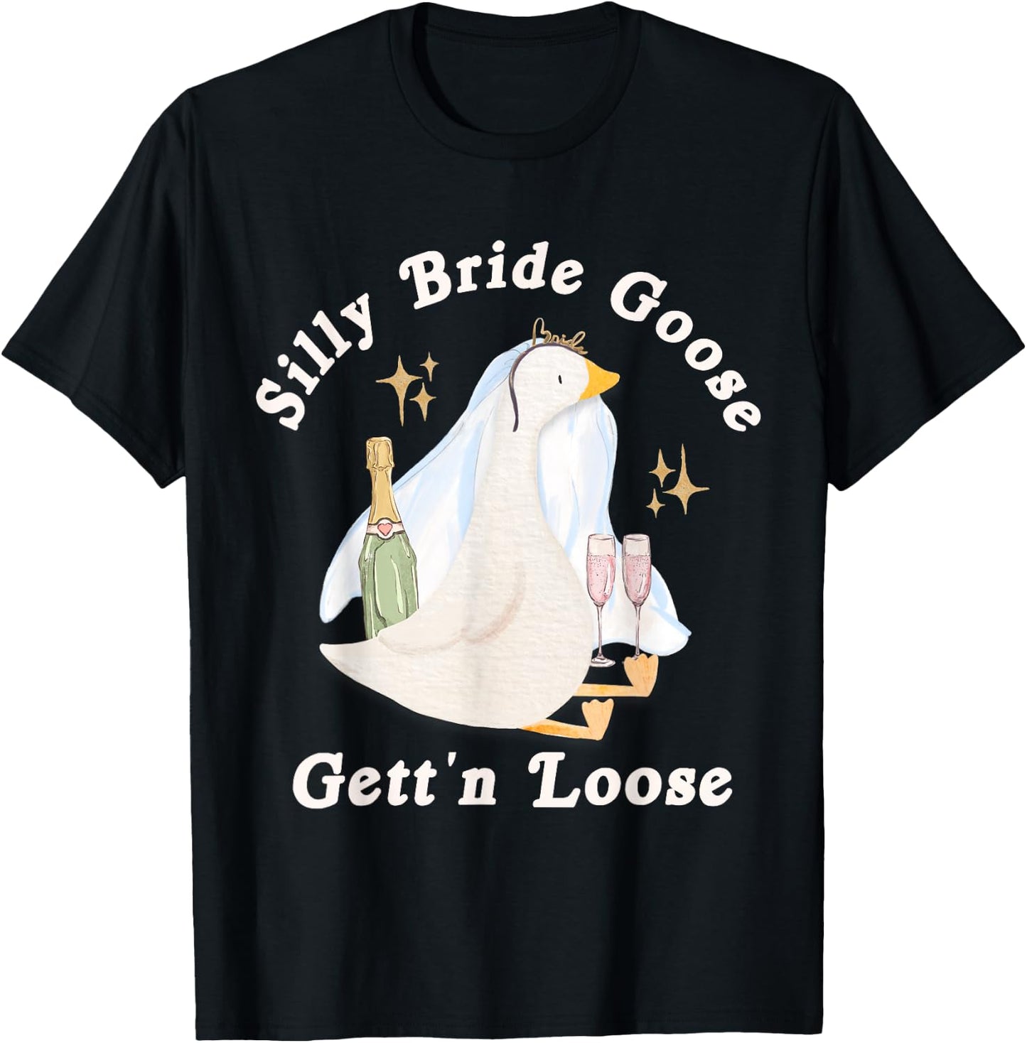 Silly Bride Goose Gett'n Loose Funny Bride T-Shirt - T-Shirt | Black