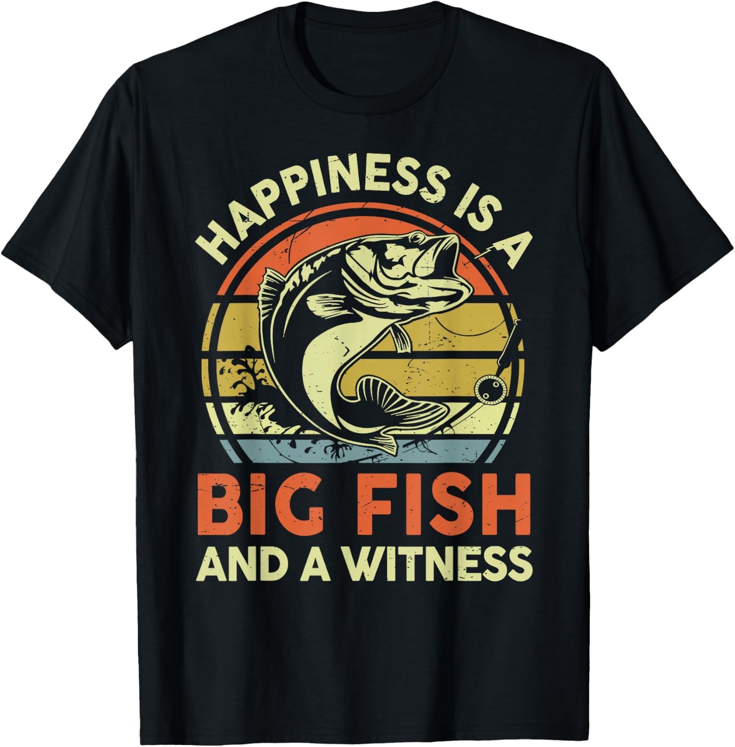 Fishing Gift Happiness Big Fish Witness Funny Bass Fish Dad T-Shirt - T-Shirt | Black