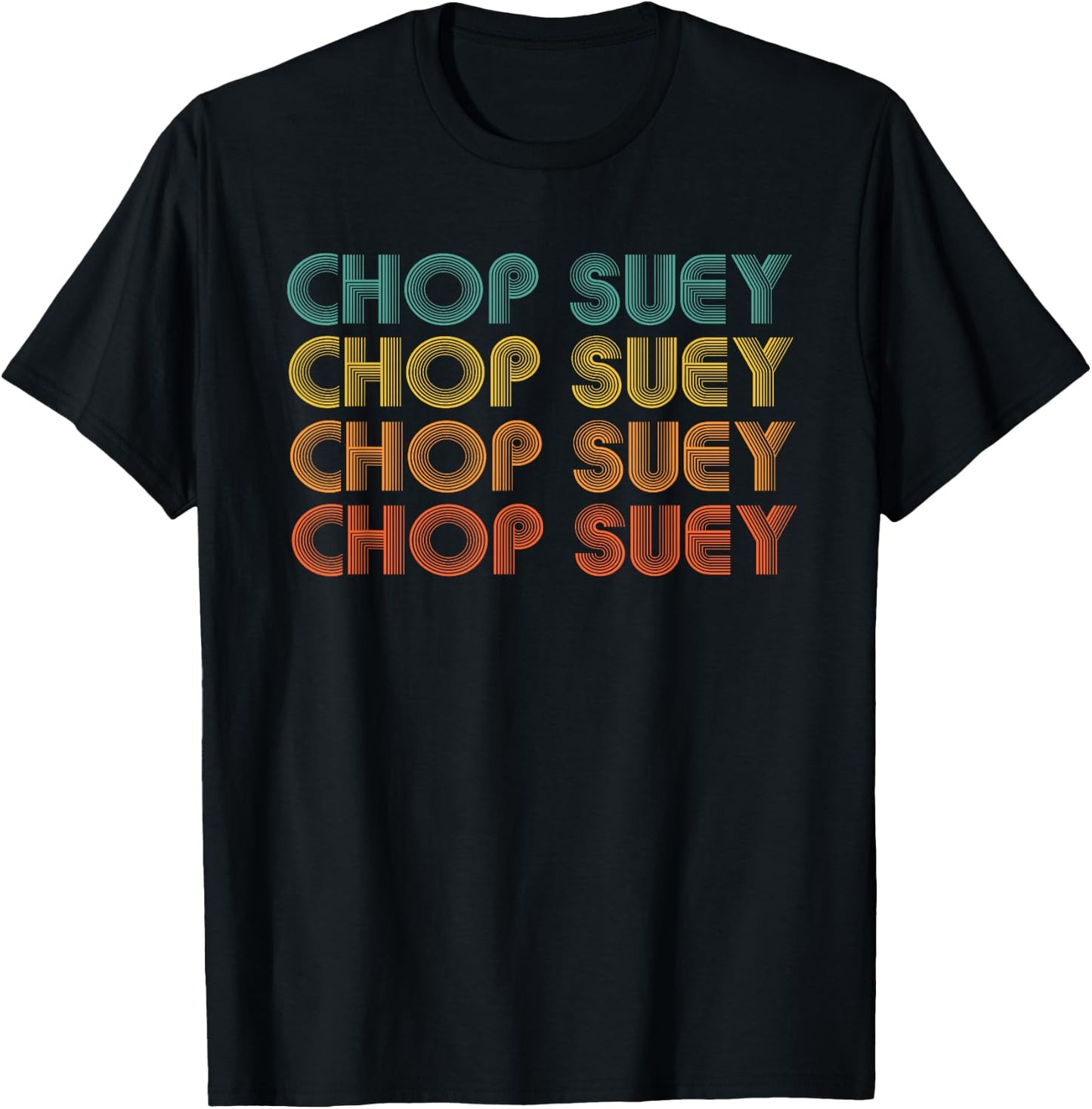 Chop Suey, Favorite Food Word design, Asian cuisine T-Shirt - T-Shirt | Black