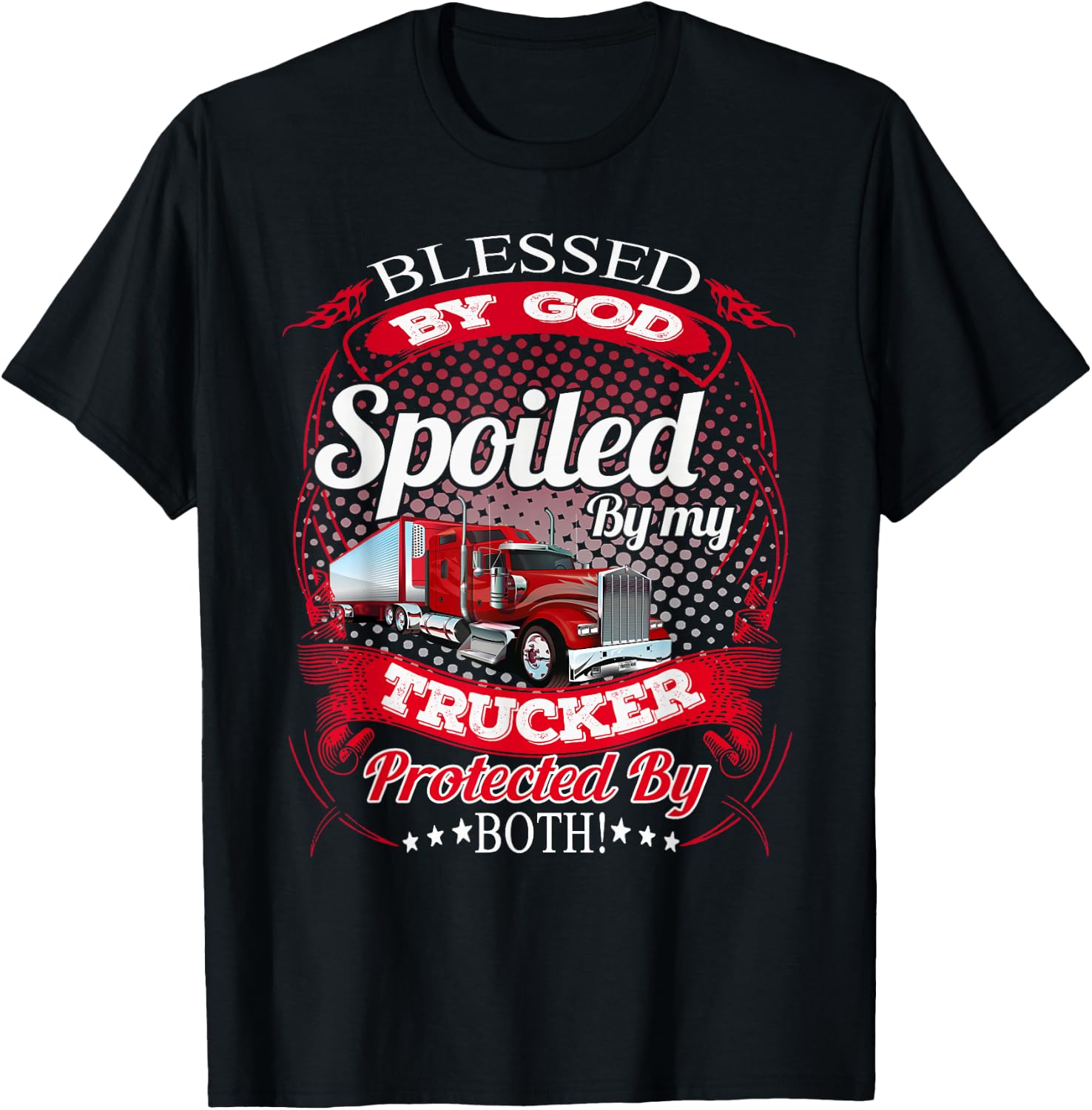 Blessed By God Spoiled By My Trucker Girlfriend Wife T-Shirt - T-Shirt | Black