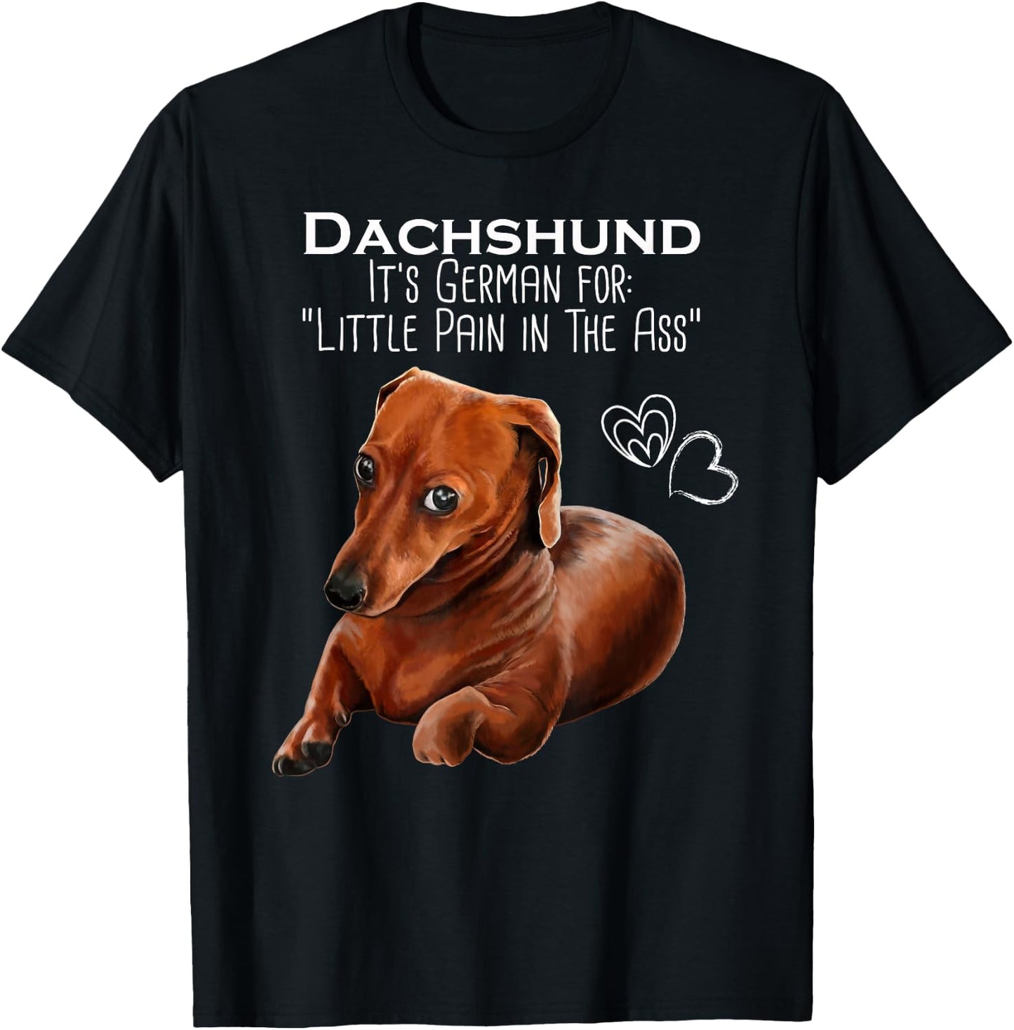 Wiener dog, Dachshund It's German for Little Pain in the Ass T-Shirt - T-Shirt | Black