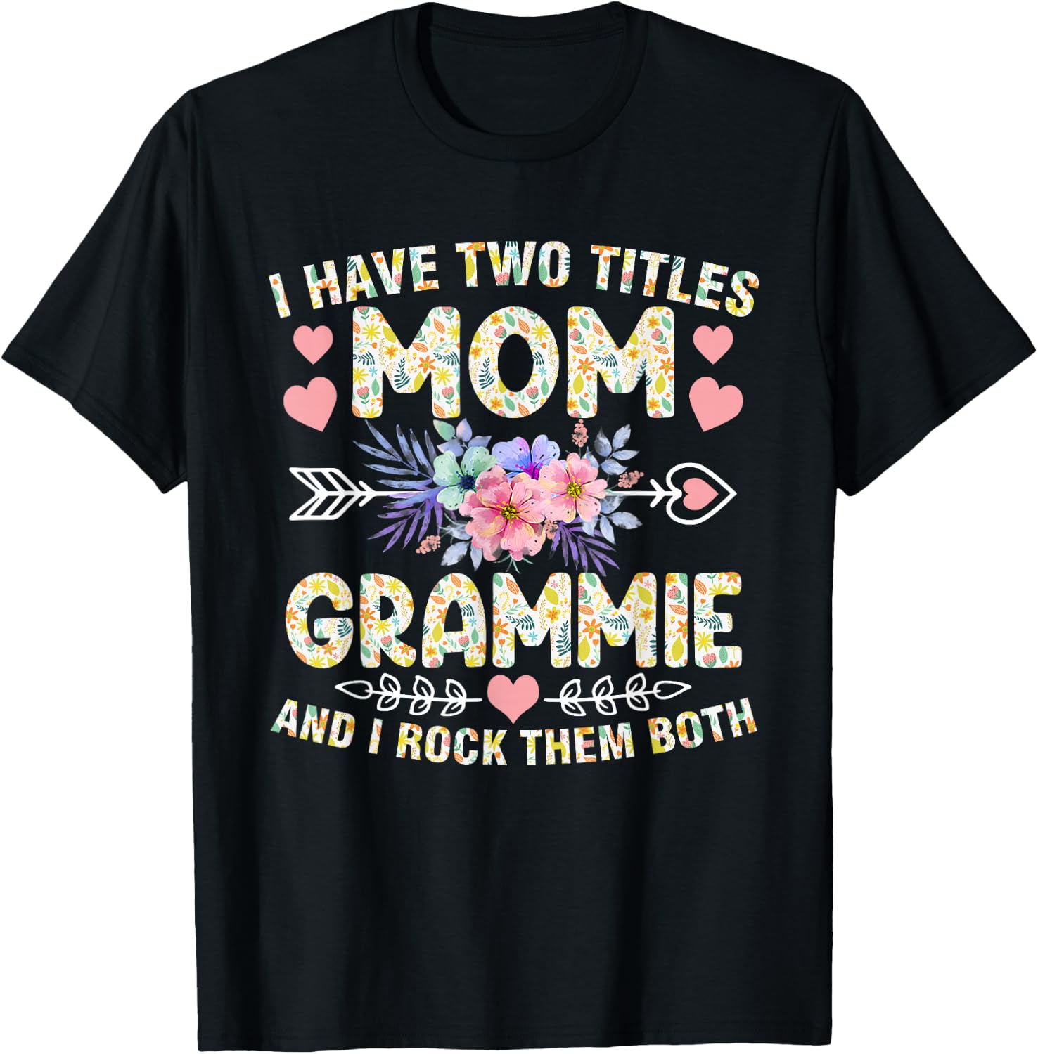 I Have Two Titles Mom And Grammie Funny Mother's Day T-Shirt - T-Shirt | Black