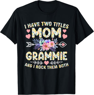I Have Two Titles Mom And Grammie Funny Mother's Day T-Shirt - T-Shirt | Black