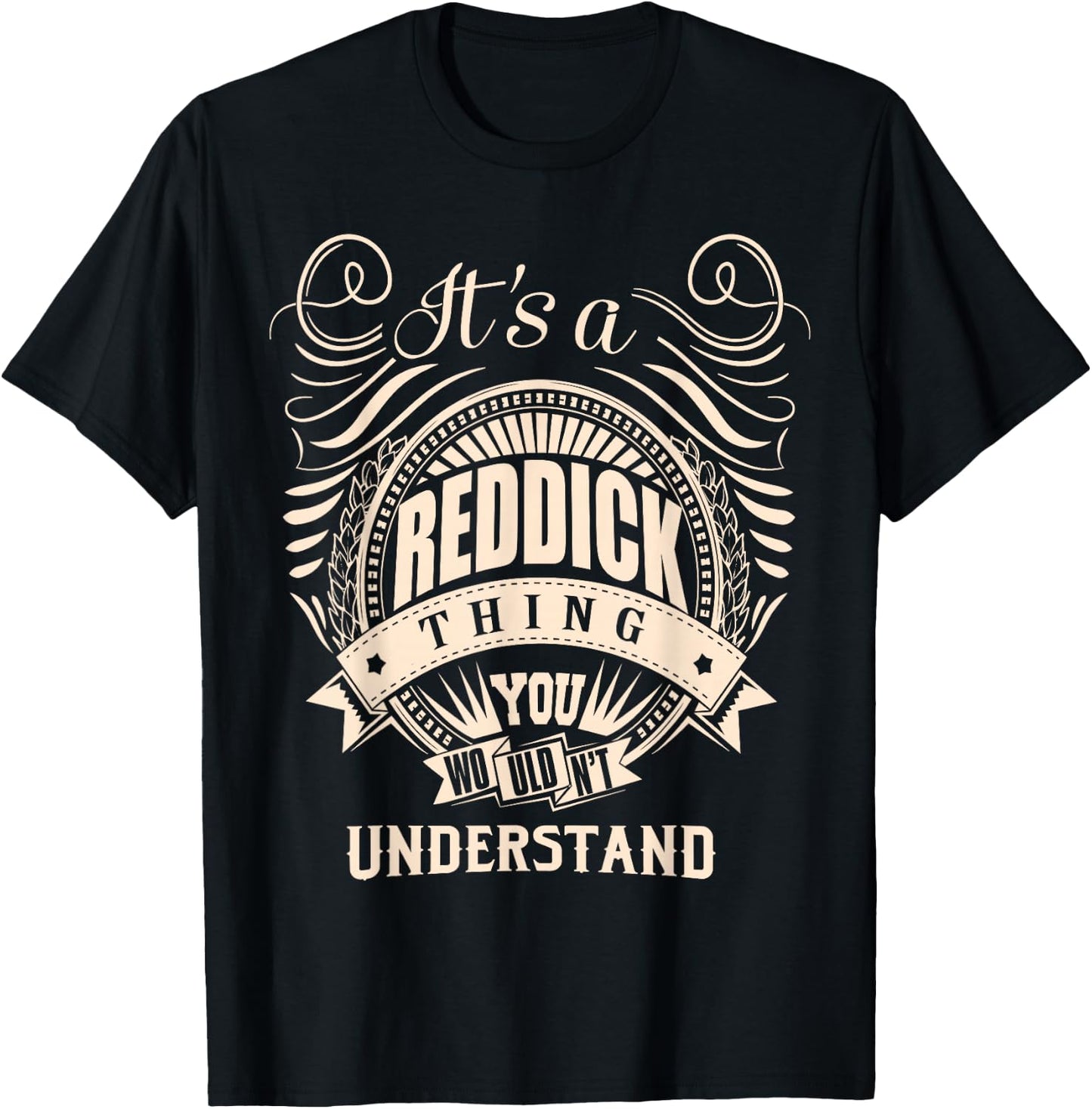 It's a REDDICK Thing You Wouldn't Understand Gifts T-Shirt - T-Shirt | Black