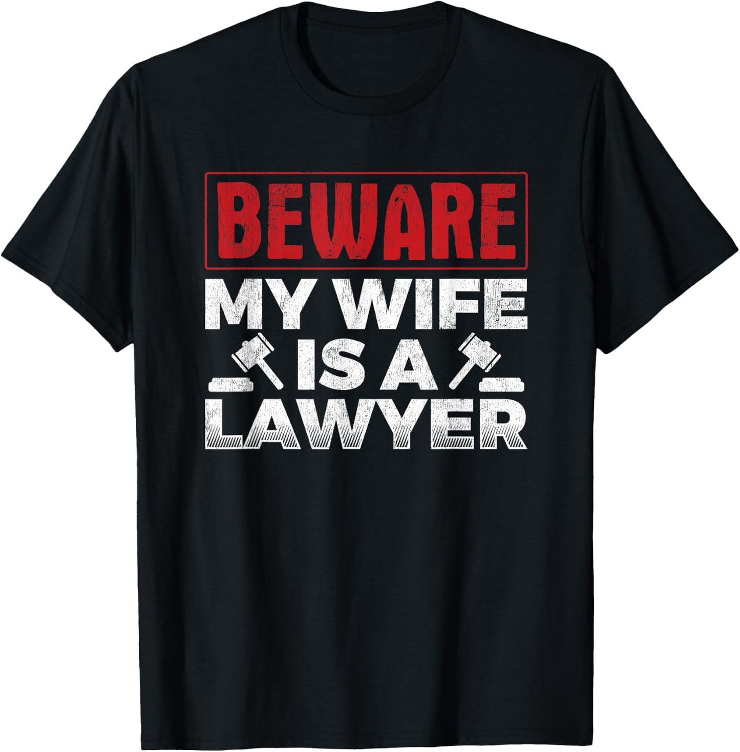 Beware My Wife Is A Lawyer Attorney Legal Counsel Paralegal T-Shirt - T-Shirt | Black