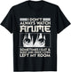 I Don't Always Watch Anime Merch Teens Boys Men Women Girls T-Shirt - T-Shirt | Black