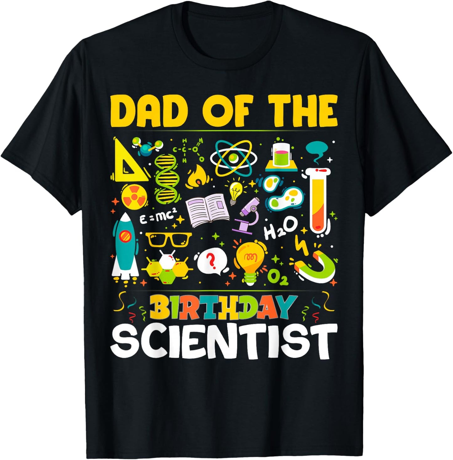Dad Of The Birthday Scientist Matching Science Birthday T-Shirt - T-Shirt | Black
