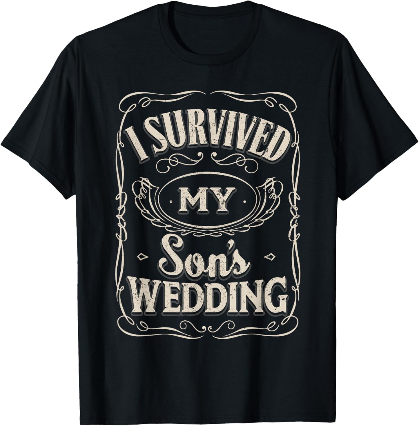 I Survived My Sons Wedding - Parents of The Groom Gifts T-Shirt - T-Shirt | Black