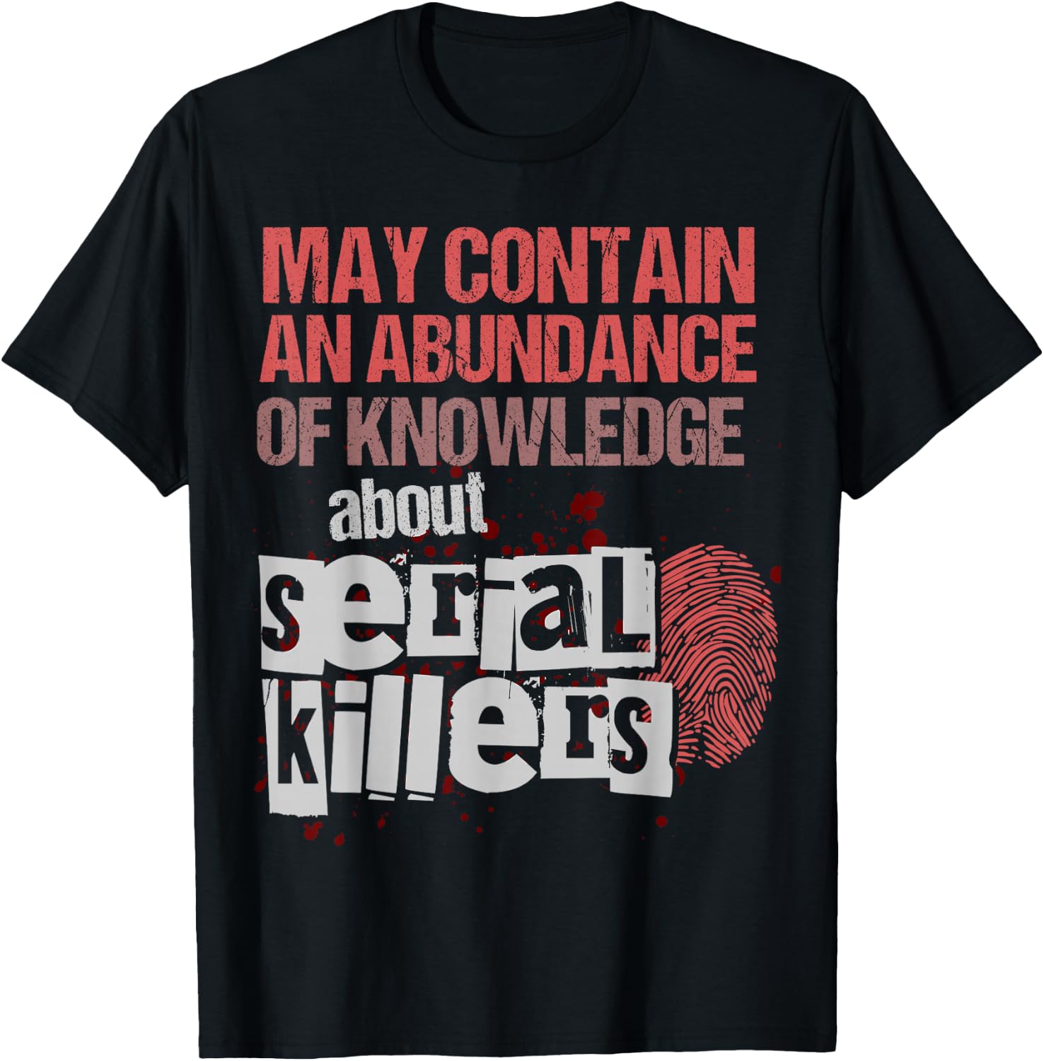 May Contain An Abundance Of Knowledge Shirt Funny True Crime T-Shirt - T-Shirt | Black