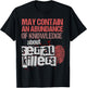 May Contain An Abundance Of Knowledge Shirt Funny True Crime T-Shirt - T-Shirt | Black