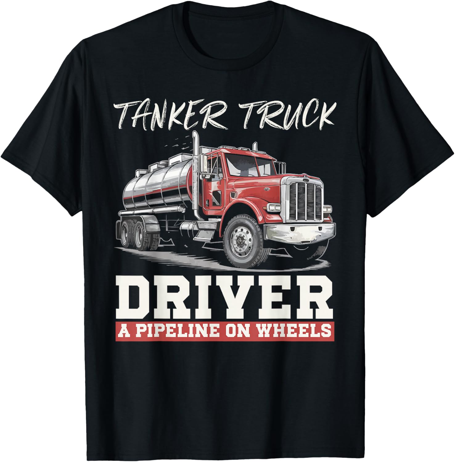 Tanker Truck Driving Truck Driver Proud Trucker T-Shirt - T-Shirt | Black