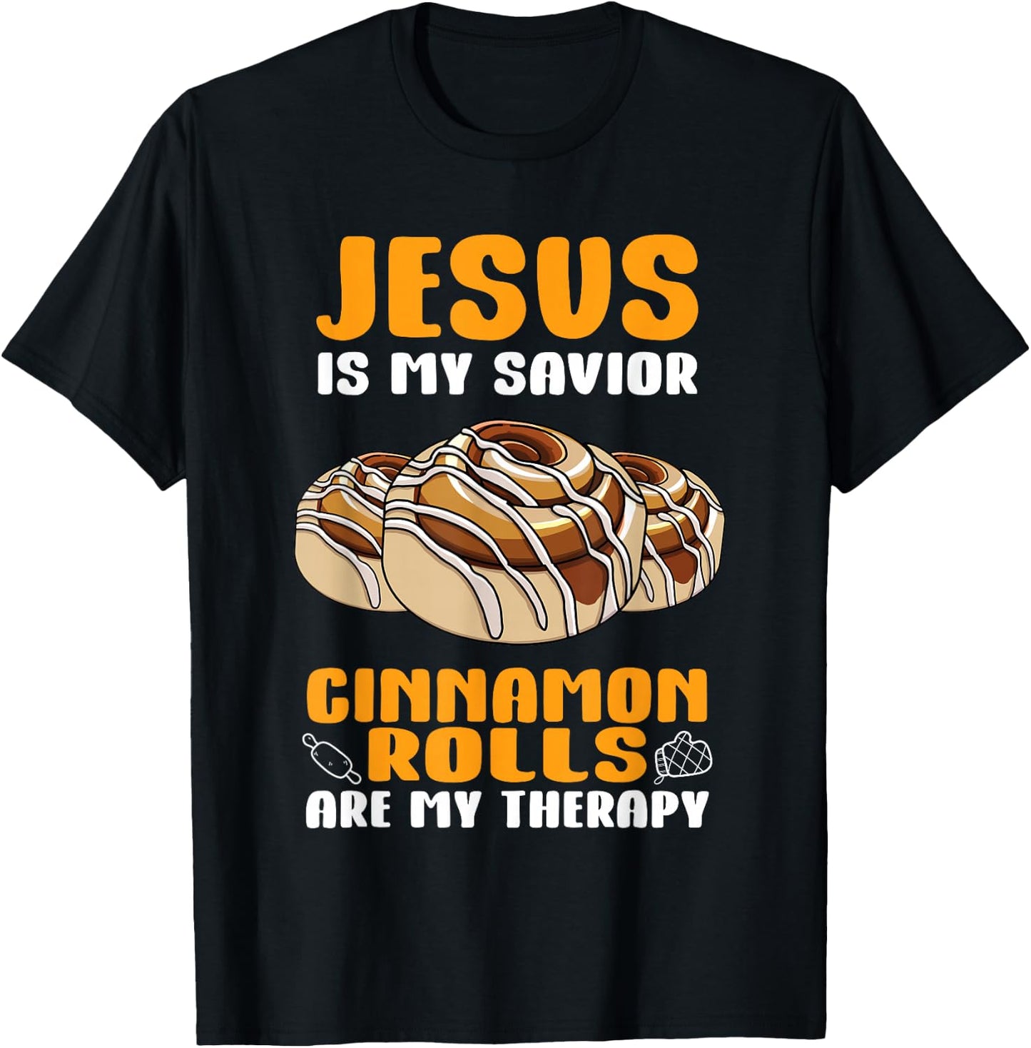 Cinnamon Rolls Are My Therapy Funny Cinnamon Buns T-Shirt - T-Shirt | Black