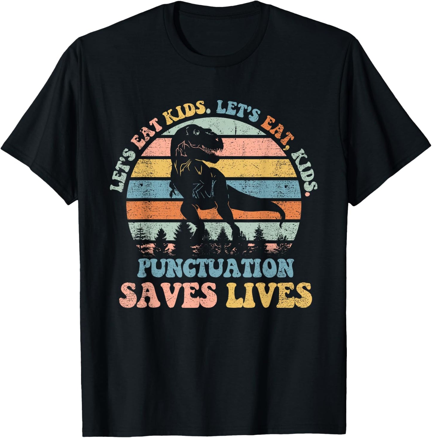 Let's Eat Kids Punctuation Saves Lives Funny Grammar Dino T-Shirt - T-Shirt | Black
