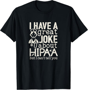 Funny Nursing Nurse T shirt Joke about HIPAA T-Shirt - T-Shirt | Black