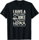 Funny Nursing Nurse T shirt Joke about HIPAA T-Shirt - T-Shirt | Black