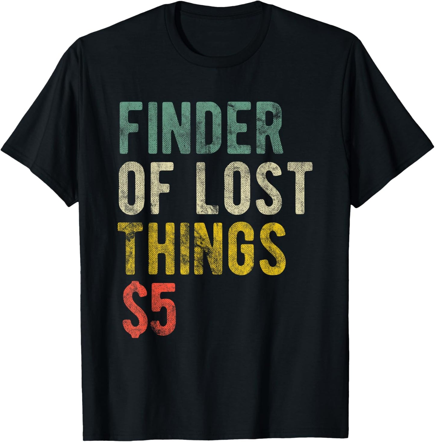 Funny Mom Wife Finder of Lost Things $5 T-Shirt - T-Shirt | Black