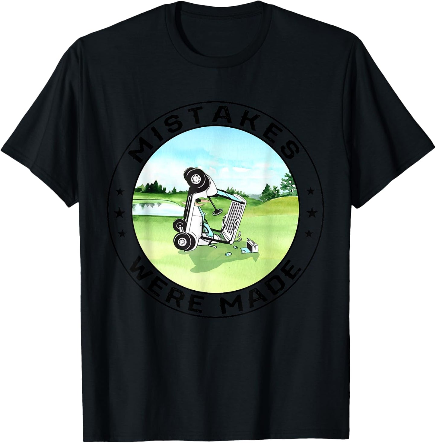 Mistakes Were Made Golf Cart Funny Golfing T-Shirt - T-Shirt | Black
