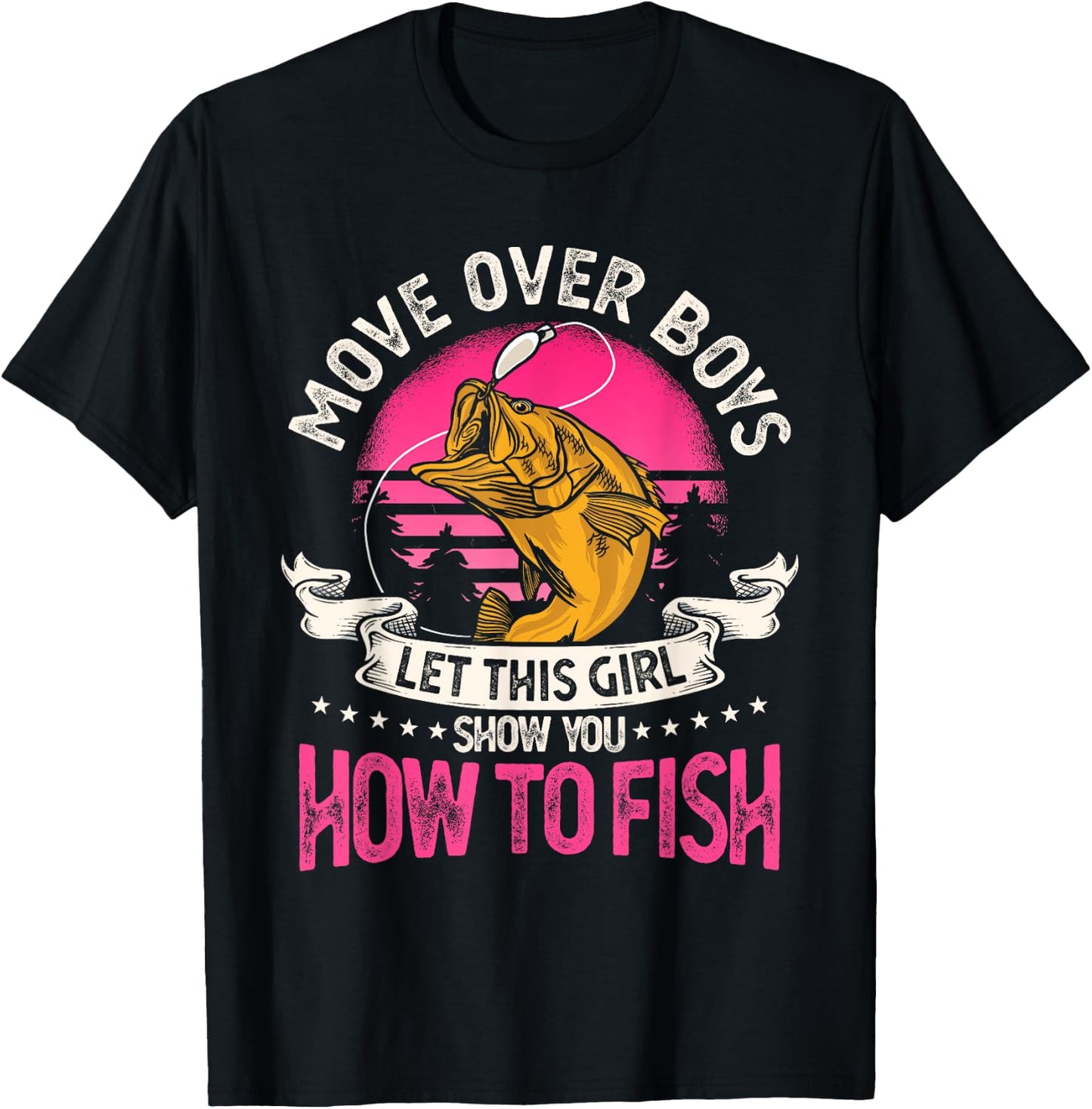 Move Over Boys Let This Girl Show You How To Fish T-Shirt - T-Shirt | Black