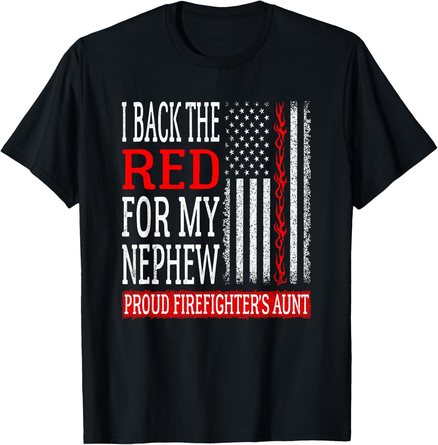 I Back The Red For My Nephew Firefighter's Aunt Fire Auntie T-Shirt - T-Shirt | Black