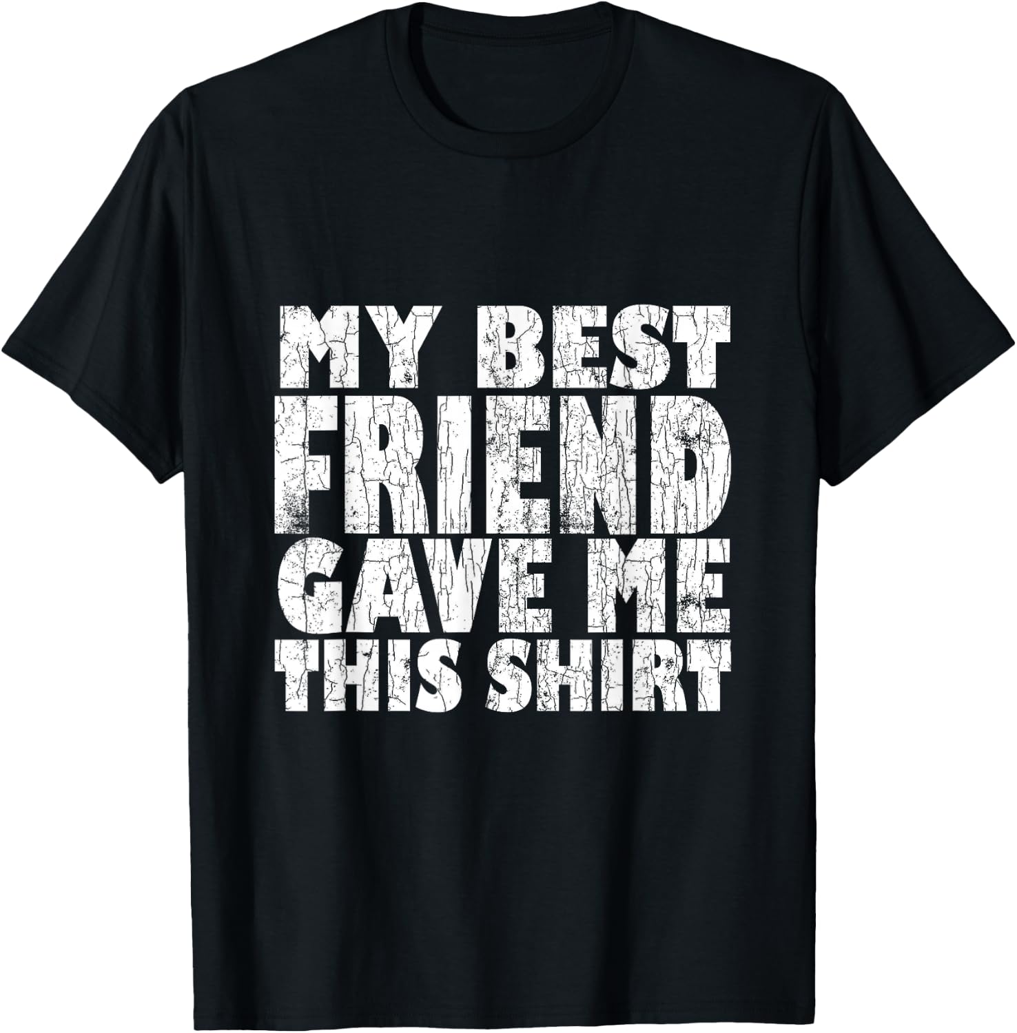 My Best Friend Gave Me This Funny BFF Bestie Graphic T-Shirt - T-Shirt | Black