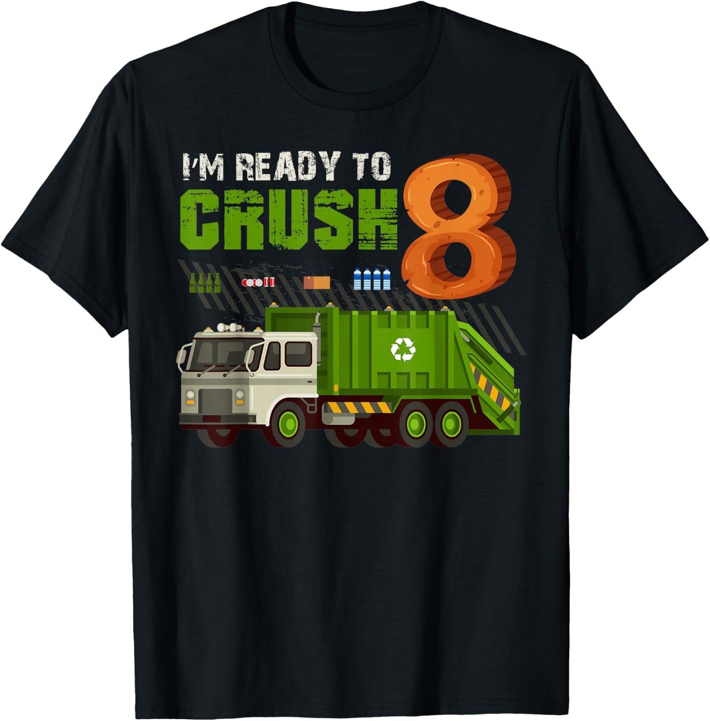 I'm Ready To Crush 8 Years Old Birthday Party Garbage Truck T-Shirt - T-Shirt | Black