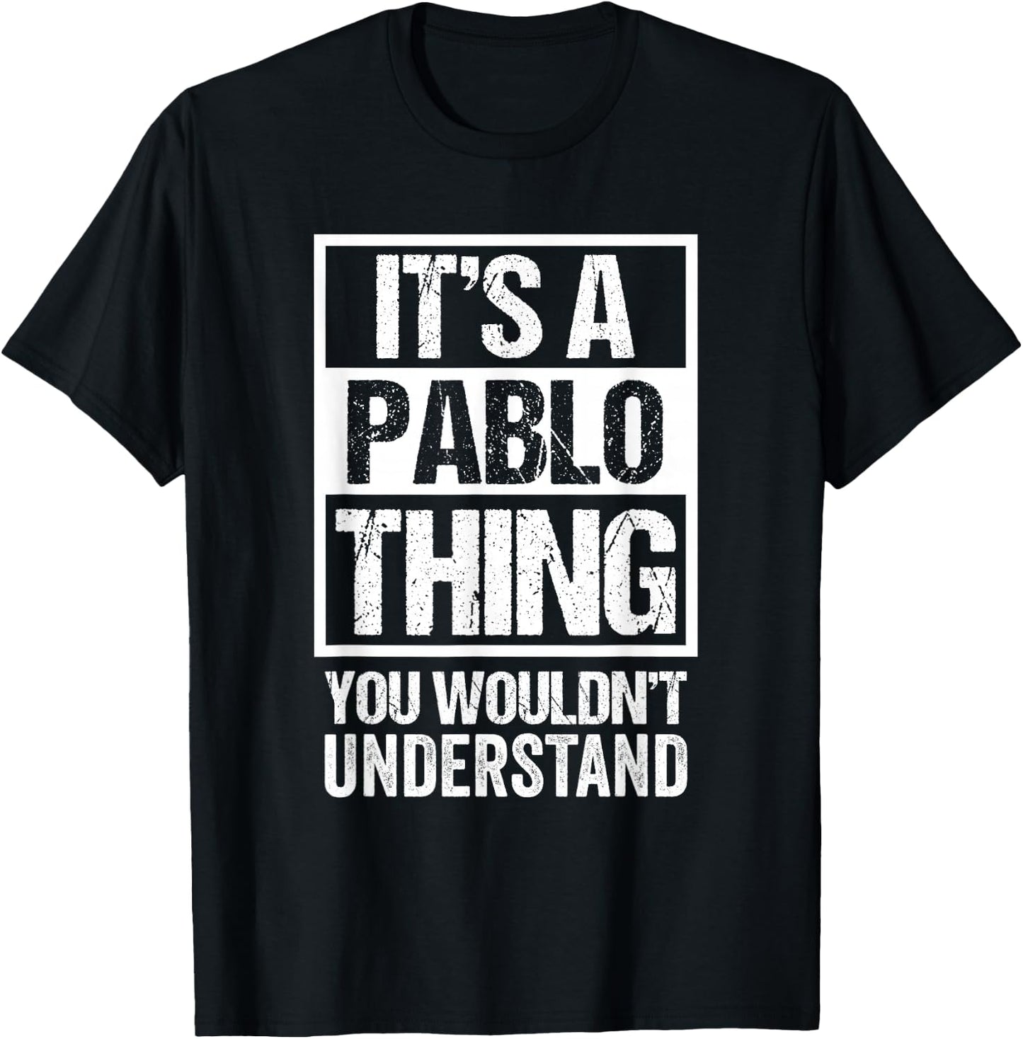 It's A Pablo Thing You Wouldn't Understand T-Shirt - T-Shirt | Black
