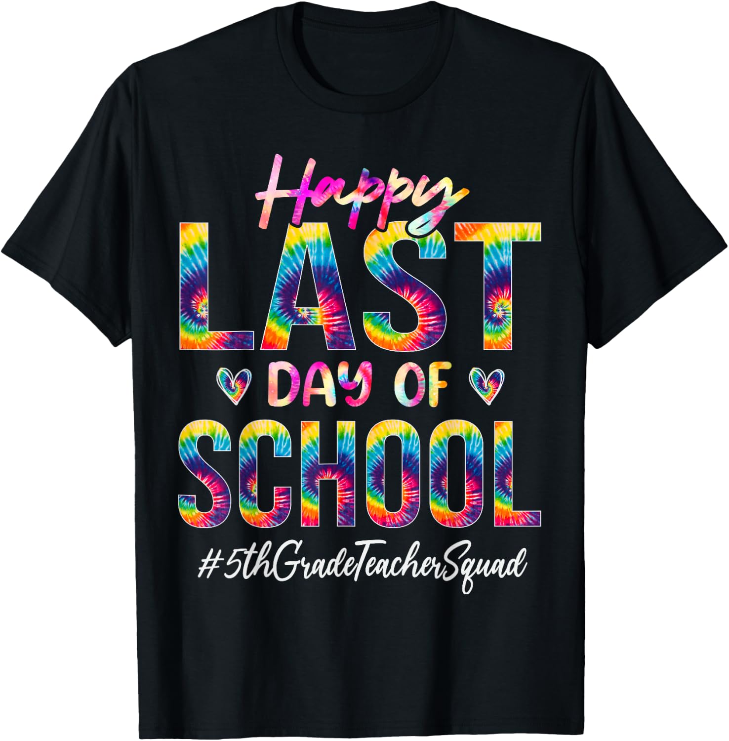 5th Grade Teacher Squad Happy Last Day of School Tie Dye Women T-Shirt - T-Shirt | Black