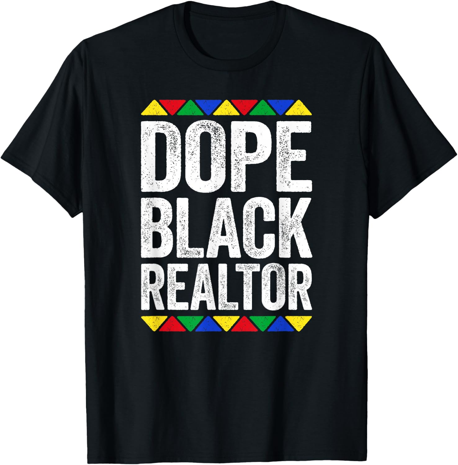Dope Black Realtor Shirt Men Women Black History Month T-Shirt - T-Shirt | Black