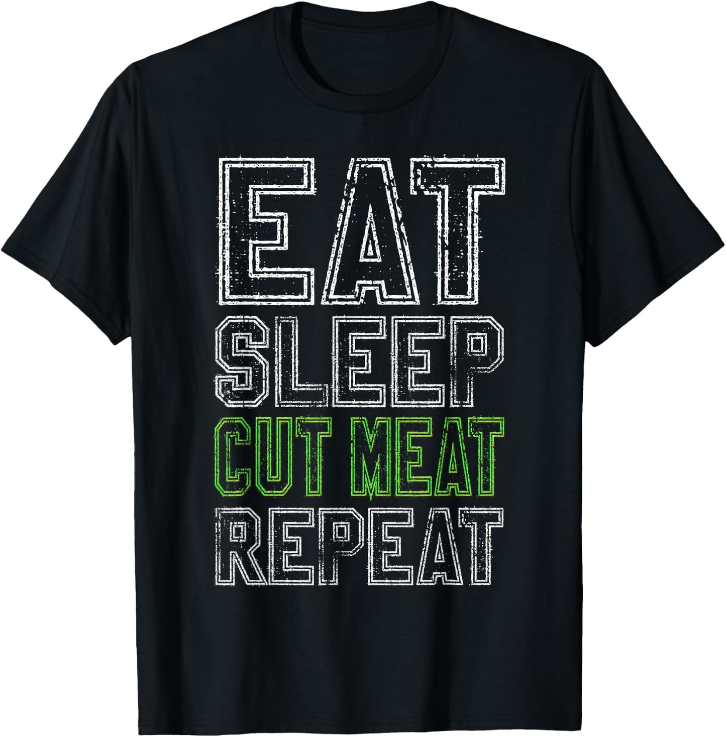 Eat Sleep Cut Meat Repeat Funny Butcher Gift T-Shirt - T-Shirt | Black