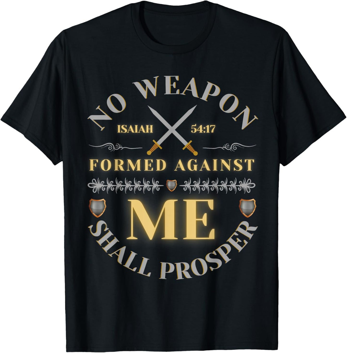 No Weapon Form Against Me Shall Prosper Cute Christian T-Shirt - T-Shirt | Black