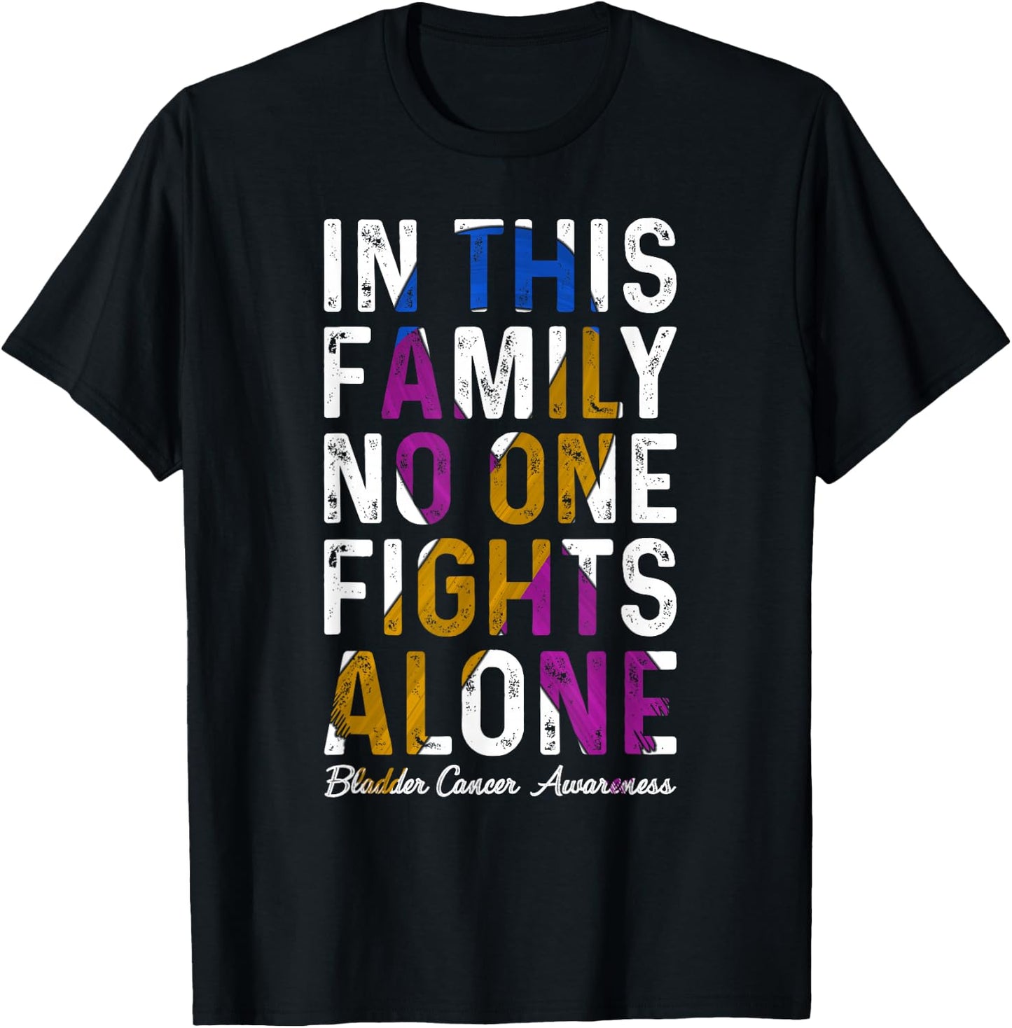 In This Family No One Fight Alone Bladder Cancer Awareness T-Shirt - T-Shirt | Black