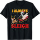 Rick and Morty I Always Sleigh, Merry Rickmas Christmas T-Shirt - T-Shirt | Black