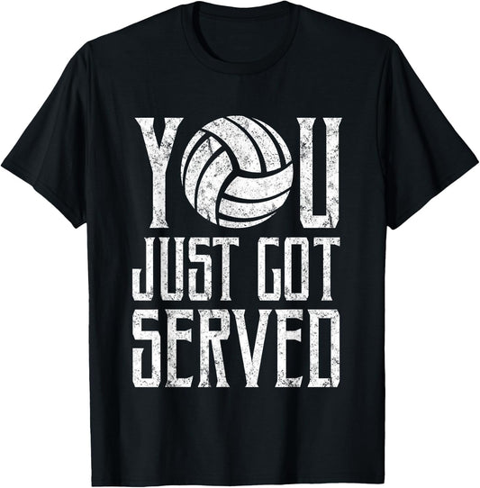 Funny Volleyball, You Just Got Served T-Shirt - T-Shirt | Black