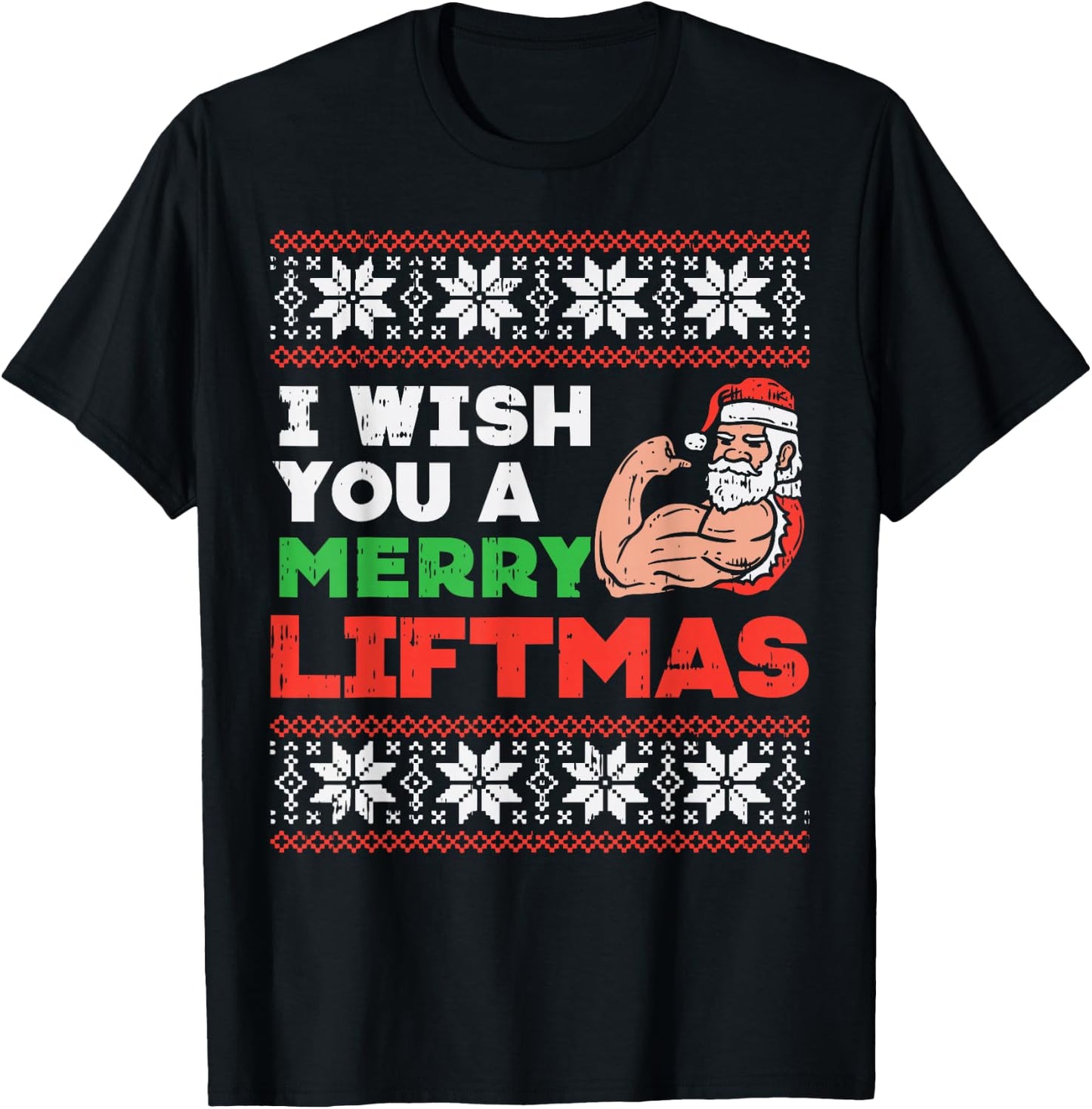 I Wish Merry Liftmas Ugly Christmas Sweater Gym Santa PJ T-Shirt - T-Shirt | Black