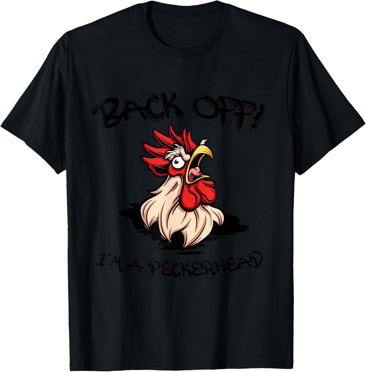 Funny Chicken Rooster Aggressive Poultry Apparel Back Off I'm A Peckerhead Angry Rooster Grey 3X-Large Classic Fit Short Sleeve T-Shirt - T-Shirt | Black